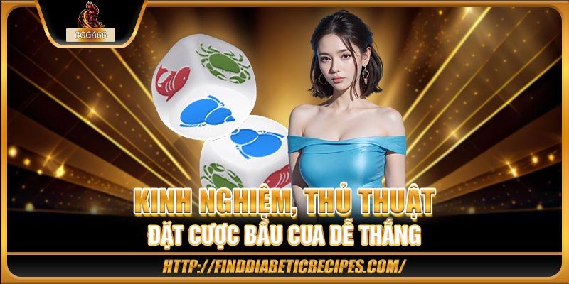 Kinh nghiệm và thủ thuật đặt cược Bầu Cua dễ thắng 