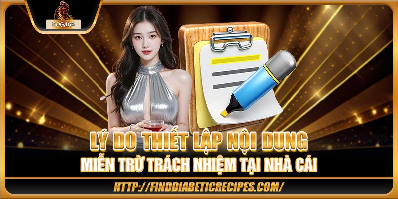 Lý do thiết lập nội dung miễn trừ nghĩa vụ tại nhà cái